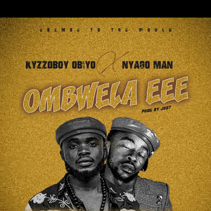 Ombwela eee (feat. NyagoMan GM)