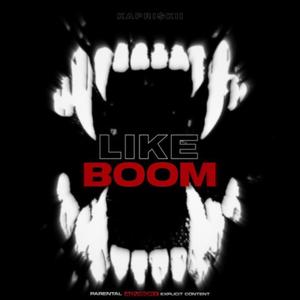 LIKE BOOM (feat. NovaGalore, Tre Milano, PRETTIUNA & BRYXN) (Explicit)