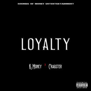 Loyalty (feat. Cragster) (Explicit)