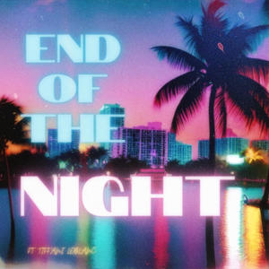 End Of The Night (feat. Tiffani LeBlanc)