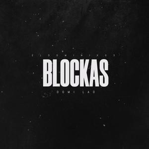 BLOCKAS (feat. Domi Lad & Mvibezz) (Explicit)