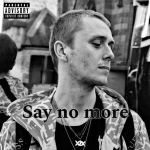 Say no more (Explicit)