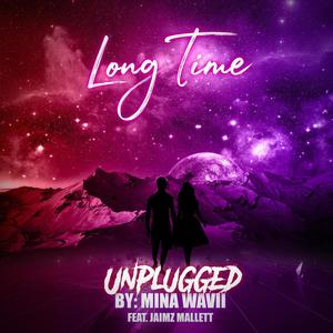 Long Time Unplugged (feat. Jaimz Mallett)