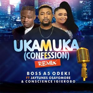 UKAMUKA (feat. Jaytunes Osayomore & Conscience Igierobo) (Remix)