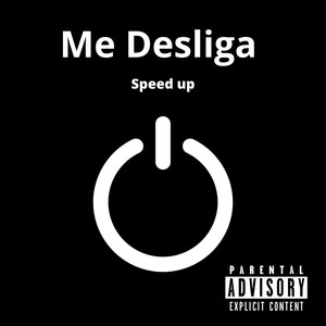 Me Desliga (Speed Up) [Explicit]