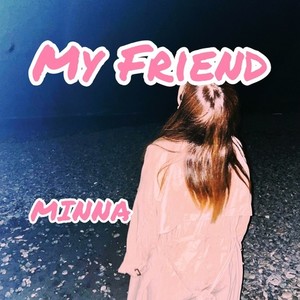 My Friend