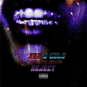 Reject (feat. That KID Dillon & B Cold) (Explicit)