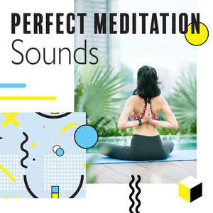 Perfect Meditation Sounds: Yoga Training, 2019 New Age Music for Calming Meditation Connected with Deep Concentration