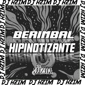 BERIMBAL HIPINOTIZANTE (Explicit)