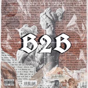 B2B (feat. Skaylee & saintmnqobi) [Explicit]