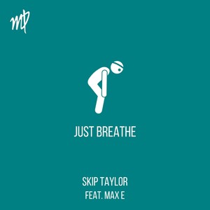 Just Breathe (feat. Max E) [Explicit]