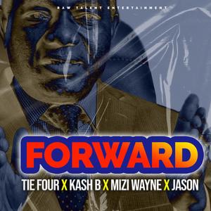 Forward(feat. Tie Four, Kash B, Mizi Wayne & Jason) (Explicit)