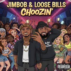 CHOOZIN (feat. JIMBOB) (Explicit)