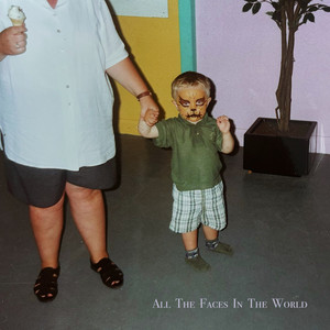 All The Faces In The World