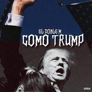 COMO TRUMP (Explicit)