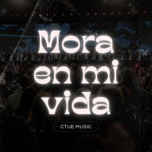 Mora en Mi Vida