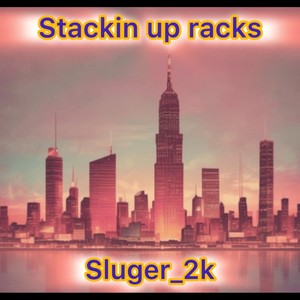 Stackin up Racks (Explicit)