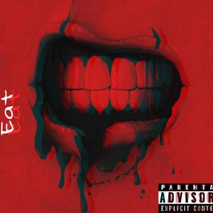 Eat (feat. 1k Deon) [Explicit]