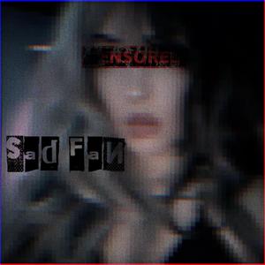 sad fan (Explicit)