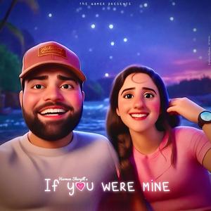 IF YOU WERE MINE