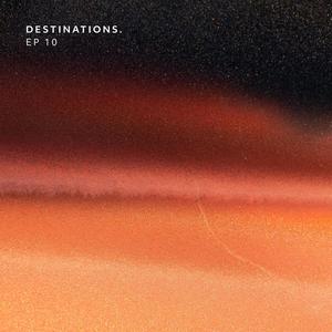 Destinations. EP 10