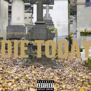 Die Today (Explicit)