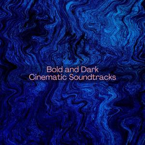 Bold And Dark Cinematic Soundtracks