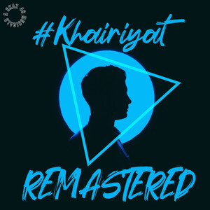 Khairiyat (Remastered With Vocals)