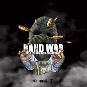 BAND WAR (feat. BSB FAYGO) [Explicit]