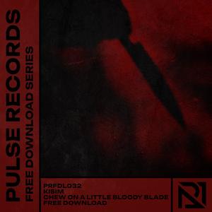 Chew On A Little Bloody Blade (feat. KISIM)