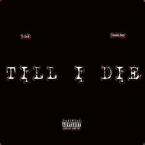 Till I Die (feat. Gemini Jayy) [Explicit]