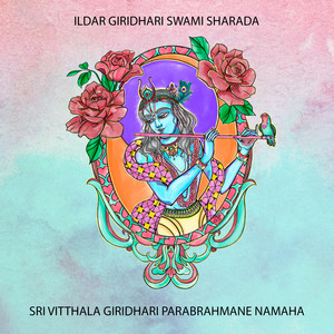 Sri Vitthala Giridhari Parabrahmane Namaha