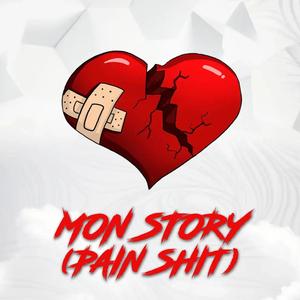 Mon Story (pain shit) [Explicit]