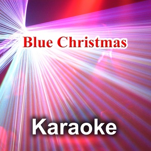 Blue Christmas (Karaoke Version) [Originally Performed By Celine Dion]