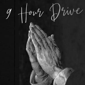 9 Hour Drive (Explicit)