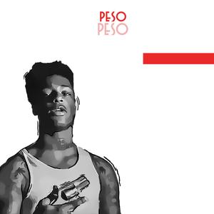 Peso Peso(feat. Smoove EBK) (Explicit)
