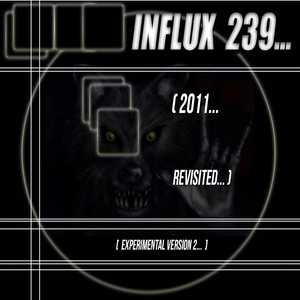 Influx 239 (2011 Revisited) [Experimental Version 2] (Experimental Version 2)