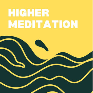 Higher Meditation