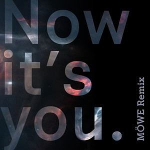 Now It's You (Möwe Remix)