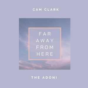 Far Away from Here(feat. The Adoni) (Explicit)