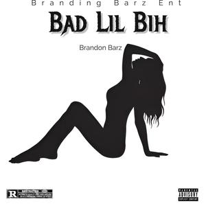 Bad Lil Bih (Explicit)