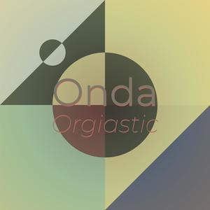 Onda Orgiastic