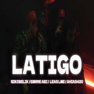 LATIGO (feat. emrre abi, leas la musa eterna & ahias420)