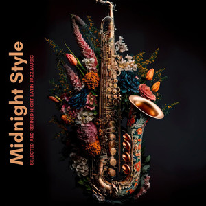 Midnight Style, Selected and Refined Night Latin Jazz Music