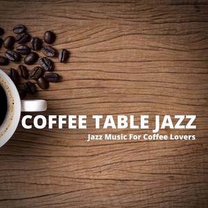 Coffee Table Jazz - Sharp Notes And Flat Whites