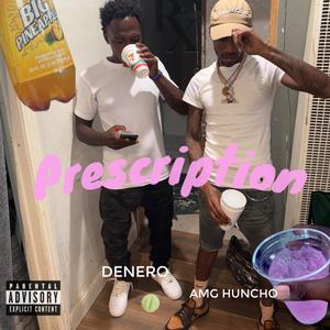 Prescription (feat. AMG HUNCHO) (Explicit)