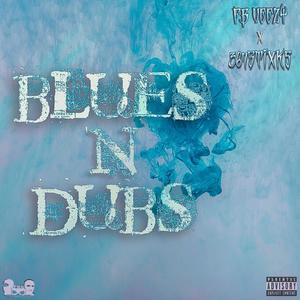 Blues N Dubs (feat. 367Stixks) [Explicit]