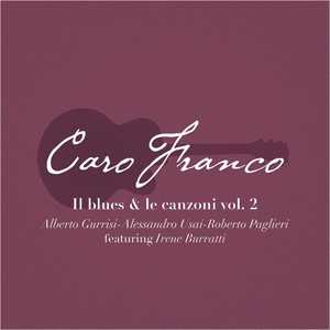 Caro Franco: Il Blues & Le Canzoni, Vol 2