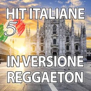 Hit Italiane in versione Reggaeton, Vol. 5