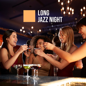 Long Jazz Night: Meeting with Friends in the City, Smooth Lounge Jazz Songs, Cool Drinks